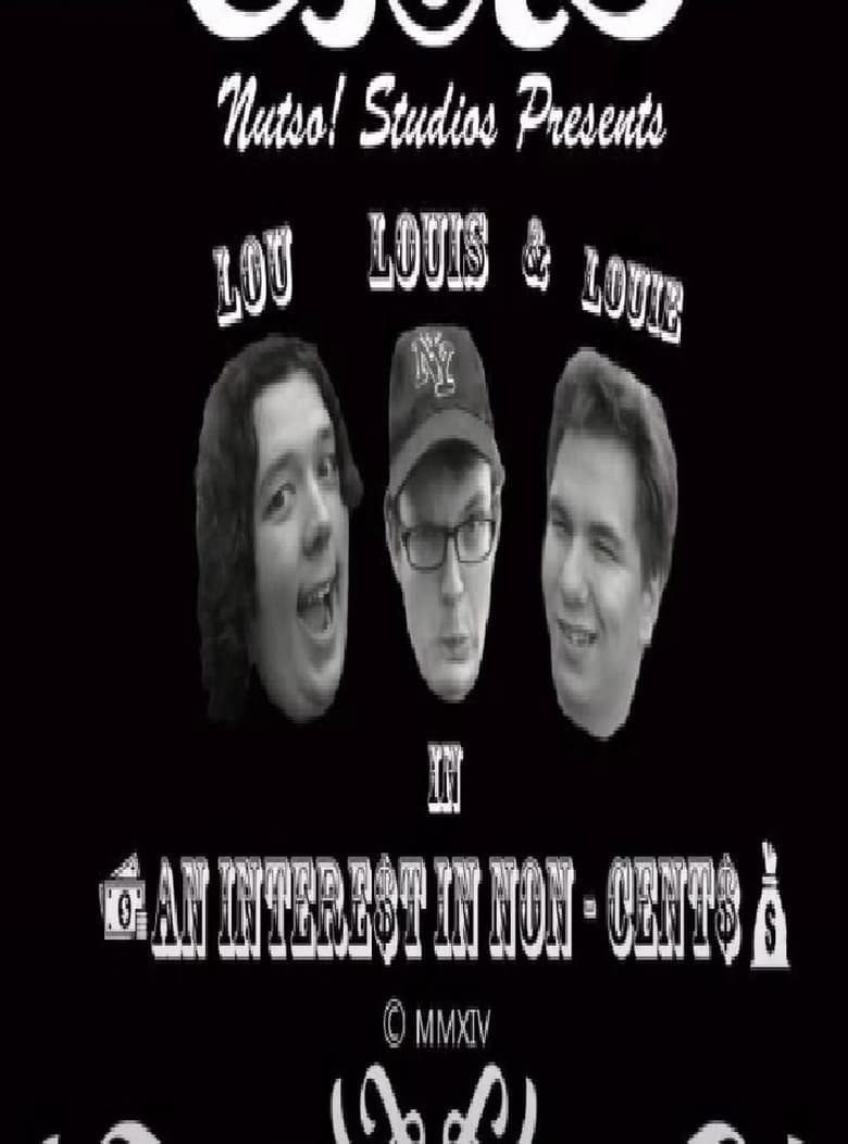 Lou, Louis & Louie in: An Interest in Non-Cents