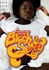 A Good Day to Be Black & Sexy