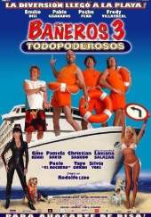 Bañeros III, todopoderosos