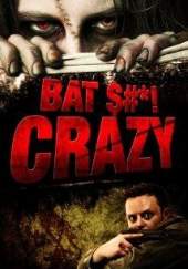 Bat Shit Crazy