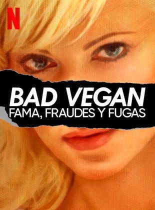 Cartel de Bad Vegan: Fama, fraudes y fugas