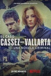 Cartel de El caso Cassez-Vallarta: Una novela criminal