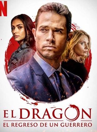 El dragón: El regreso de un guerrero