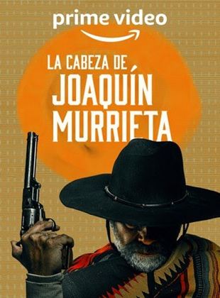 Cartel de La Cabeza de Joaquín Murrieta