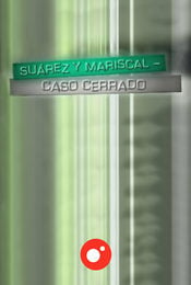 Suárez y Mariscal, caso cerrado